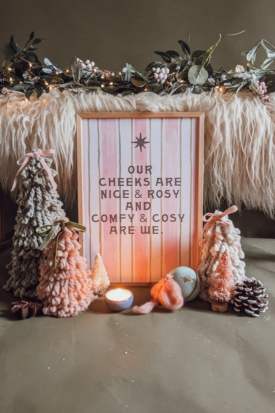 'Our Cheeks Are Rosy + Cosy' Art Print