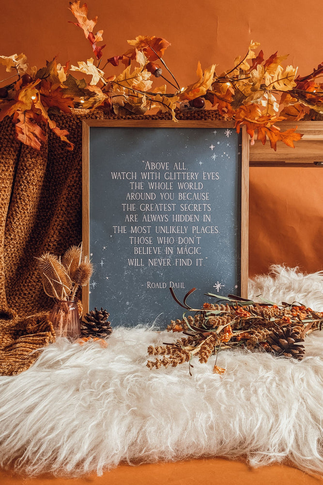 'Watch The World For Magic' Roal Dahl Art Print