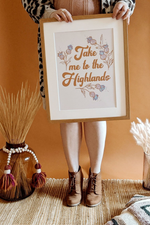 'Take Me To The Highlands' Scottish Highland Art Print